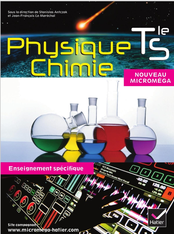 Micromega Physique-Chimie Tle S enseignement spécifique éd. -- Stanislas Antczak, Christophe Encrenaz, Ghislain Garcia