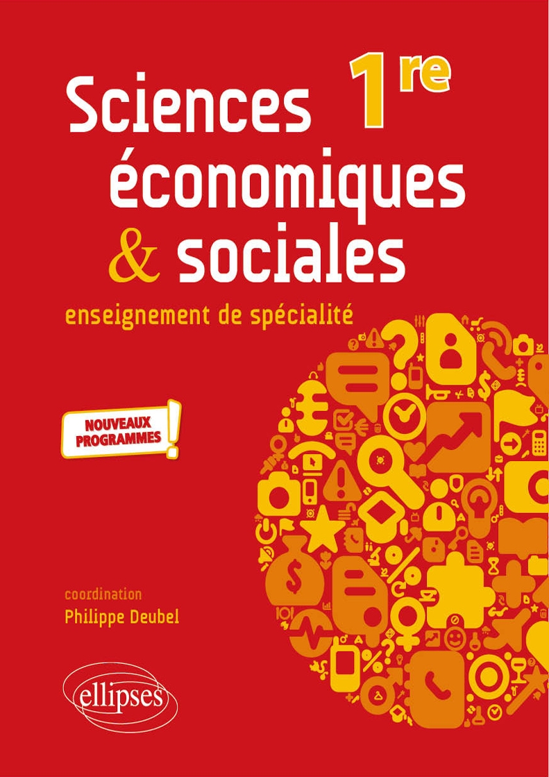 Spécialité Sciences économiques et sociales - Première - -- Deubel (coord.) Philippe