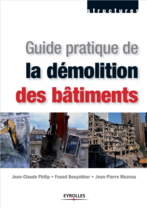 Guide pratique de la demolition des batiments (Jean-Claude Philip, Fouad Bouyahbar etc.)