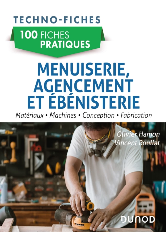 100 fiches pratiques de menuiserie, agencement et -- Hamon, Olivier