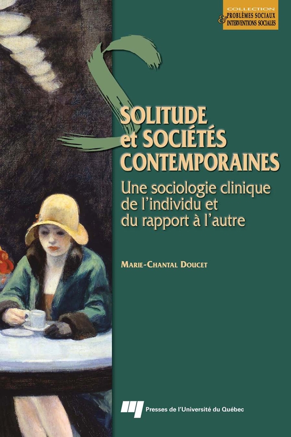 Solitude et sociétés contemporaines - une sociologie -- Marie-Chantal Doucet