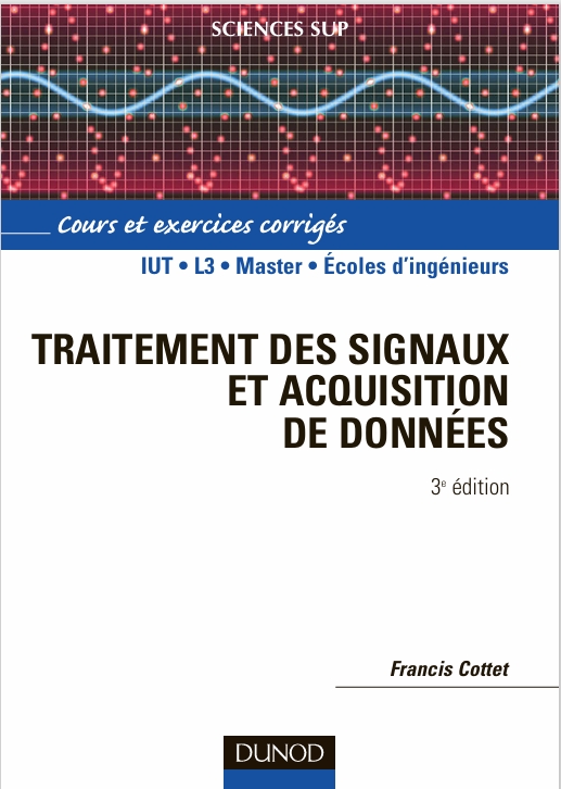 Traitement des signaux et acquisition de données - Cours et -- Francis Cottet