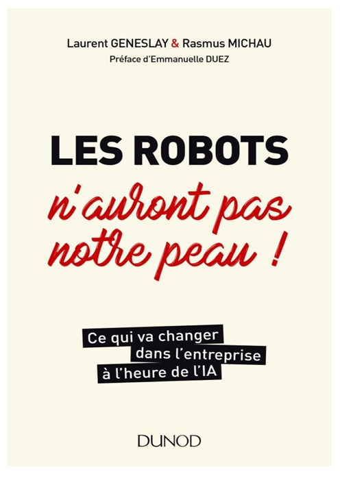 Les robots nauront pas notre peau ! - Ce qui va changer -- Laurent Geneslay & Rasmus Michau [Geneslay, Lauren