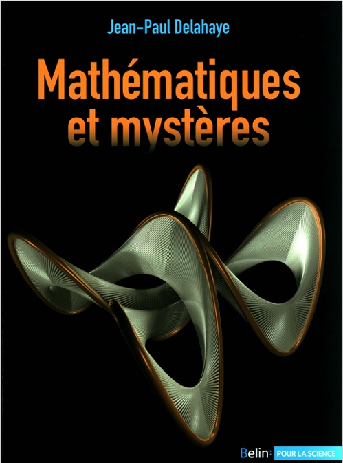 Mathématiques et mystères - quand la science rencontre des -- Delahaye, Jean-Paul